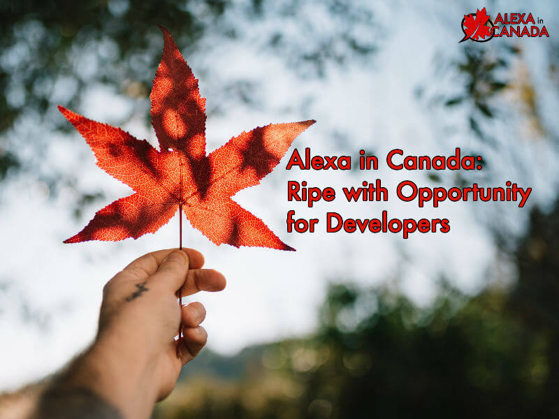 Alexa in Canada Opportunity for Developers