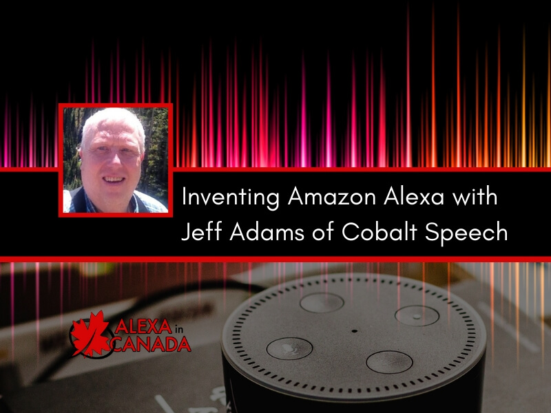Alexa Inventor Jeff Adams Cobalt Speech