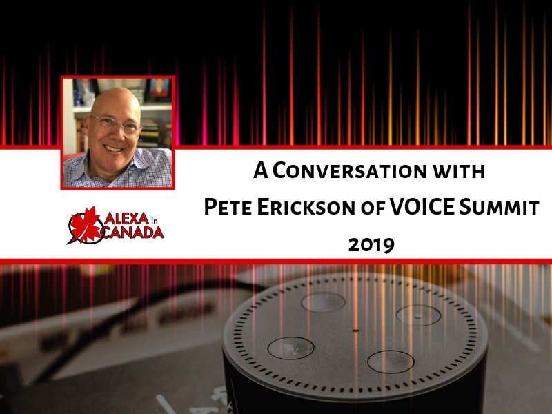A Conversation with Pete Erickson of VOICE Summit 2019